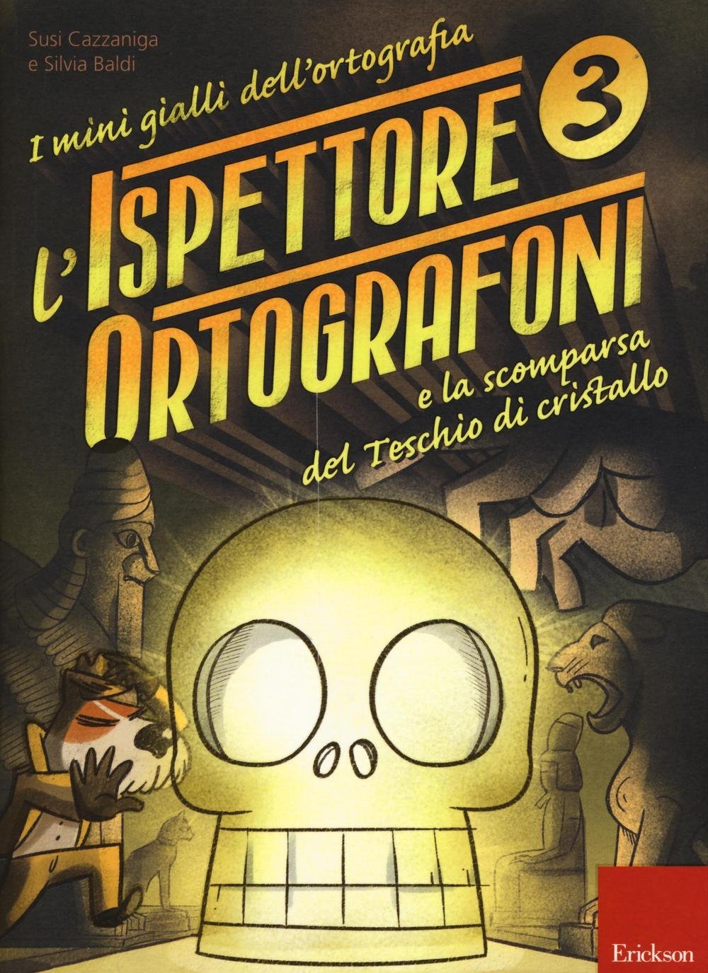 Libro l'ispettore ortografoni e la scomparsa del teschio di cristallo